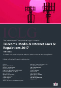 『The International Comparative Legal Guide to: Telecoms, Media and Internet Laws and Regulations 2017』 "The International Comparative Legal Guide to: Telecoms, Media and Internet Laws and Regulations 2017"